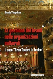 La gestione del brand nelle organizzazioni culturali. Il caso Gran Teatro La Fenice 