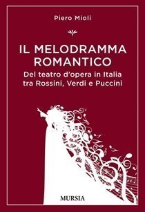 Piero Mioli racconta il melodramma romantico