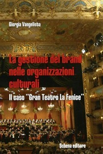 La gestione del brand nelle organizzazioni culturali. Il caso Gran Teatro La Fenice