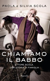 Presentazione del libro “Chiamiamo il babbo. Ettore Scola. Una storia di famiglia”